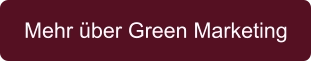 Mehr über Green Marketing