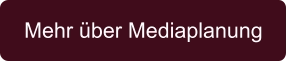 Mehr über Mediaplanung