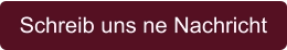 Schreib uns ne Nachricht