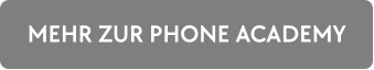 MEHR ZUR PHONE ACADEMY